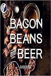 Bacon, Beans, and Beer by Eliza Cross [1423650409, Format: EPUB]