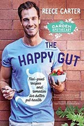 The Garden Apothecary: The Happy Gut by Reece Carter [1489254684, Format: EPUB]