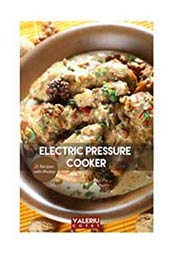 Electric Pressure Cooker: 25 Quick & Easy, One Pot, Pressure Cooker Recipes by Valeriu Cotet [1523399279, Format: EPUB]