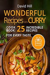Wonderful recipes with curry by David Hill [154302999X, Format: EPUB]