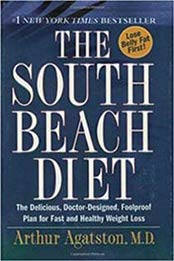 The South Beach Diet: The Delicious, Doctor-Designed, Foolproof Plan for Fast and Healthy Weight Loss by Arthur Agatston M.D.  [1579546463, Format: EPUB]