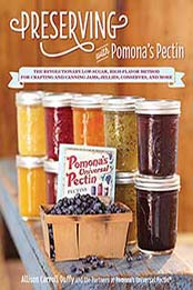 Preserving with Pomona’s Pectin by Allison Carroll Duffy [1592335594, Format: PDF]