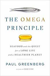 The Omega Principle: Seafood and the Quest for a Long Life and a Healthier Planet by Paul Greenberg [1594206341, Format: EPUB]