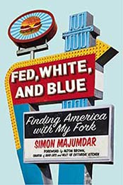 Fed, White, and Blue: Finding America with My Fork by Simon Majumdar [1594632154, Format: EPUB]