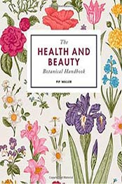 The Health and Beauty Botanical Handbook by Pip Waller [178240564X, Format: EPUB]