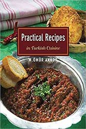 Practical Recipes in Turkish Cuisine by Omur Akkor [1935295489, Format: EPUB]