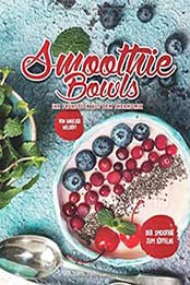 Smoothie Bowls by Angelika Wilhöft [3752804491, Format: EPUB]