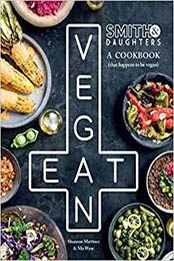 Smith & Daughters: A Cookbook (That Happens To Be Vegan) by Shannon Martinez [1743792077, Format: EPUB]