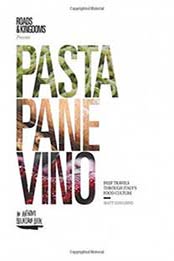 Pasta, Pane, Vino: Deep Travels Through Italy's Food Culture (Roads & Kingdoms Presents) by Matt Goulding [0062655094, Format: AZW3]