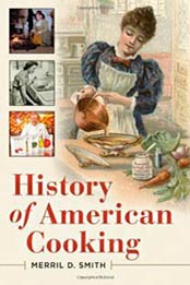 History of American Cooking by Merril D. Smith Ph.D. [0313387117, Format: PDF]