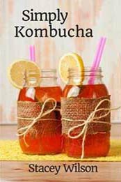 Simply kombucha By Stacey Wilson [0473369192, Format: PDF]