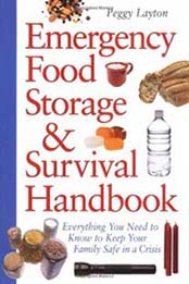 Emergency Food Storage & Survival Handbook: Everything You Need to Know to Keep Your Family Safe in a Crisis by Peggy Layton [0761563679, Format: EPUB]