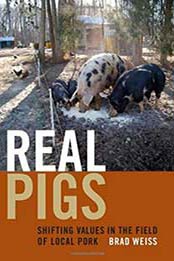 Real Pigs: Shifting Values in the Field of Local Pork by Brad Weiss [ 0822361574, Format: PDF]