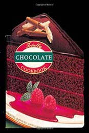Totally Chocolate Cookbook (Totally Cookbooks) by Helene Siegel, Karen Gillingham [0890878056, Format: EPUB]