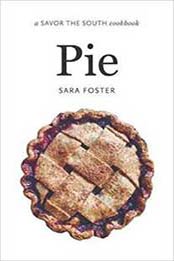Pie: a Savor the South cookbook (Savor the South Cookbooks by Sara Foster [1469647125, Format: EPUB]