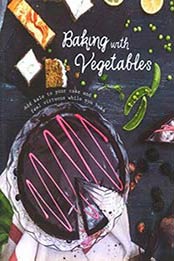 Baking with Vegetables by Parragon Books [1472389883, Format: EPUB]