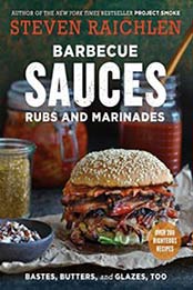 Barbecue Sauces, Rubs, and Marinades--Bastes, Butters & Glazes, Too by Steven Raichlen [1523500816, Format: EPUB]