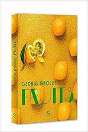 FRUITS - les desserts de Cedric Grolet (FRUIT) by Cedric Grolet [1547903805, Format: AZW3]