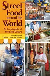 Street Food around the World: An Encyclopedia of Food and Culture by Bruce Kraig, Colleen Taylor Sen Ph.D. [1598849549, Format: EPUB]
