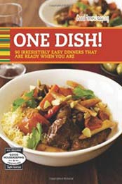 Good Housekeeping One Dish!: 90 Irresistibly Easy Dinners That Are Ready When You Are by Good Housekeeping [1618370863, Format: EPUB]