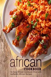 African Cookbook: An Easy African Cookbook Filled with Authentic African Recipes by BookSumo Press [1719498717, Format: EPUB]