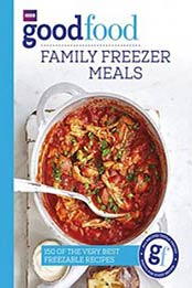 Good Food: Family Freezer Meals by Good Food [1785943324, Format: EPUB]
