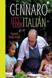 Gennaro Let's Cook Italian: Favourite Family Recipes by Gennaro Contaldo [1862059535, Format: EPUB]