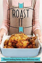 Roast It: There's nothing better than a delicious roast (Good Housekeeping) by Good Housekeeping Institute [1909397032, Format: EPUB]