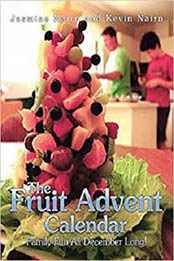 The Fruit Advent Calendar: Family Fun All December Long! by Jasmine Nairn, Kevin Nairn [1984500481, Format: EPUB]