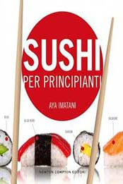 Sushi per principianti - Aya Imatani [B017I3QVS6 , Format: EPUB]