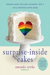 Surprise-Inside Cakes: Amazing Cakes for Every Occasion-with a Little Something Extra Inside by Amanda Rettke [006219531X, Format: EPUB]