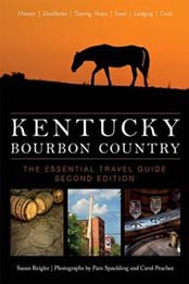 Kentucky Bourbon Country: The Essential Travel Guide by Susan Reigler [0813168066, Format: PDF]