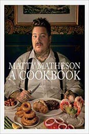 Matty Matheson: A Cookbook by Matty Matheson [1419732455, Format: EPUB]