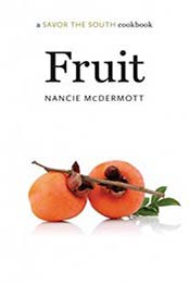 Fruit: a Savor the South® cookbook (Savor the South Cookbooks) by Nancie McDermott [1469632519, Format: EPUB]