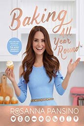 Baking All Year Round: Holidays & Special Occasions by Rosanna Pansino [1501179829, Format: EPUB]
