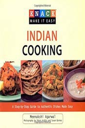 Knack Indian Cooking: A Step-By-Step Guide To Authentic Dishes Made Easy (Knack: Make It Easy) by Meenakshi Agarwal [1599216183, Format: EPUB]