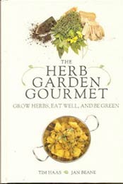 The Herb Garden Gourmet: Grow Herbs, Eat Well, and Be Green by Tim Haas & Jan Beane [1607519097, Format: EPUB]