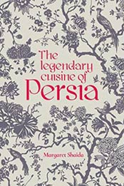 The Legendary Cuisine of Persia by Margaret Shaida [1910690368, Format: EPUB]