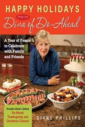 Happy Holidays from the Diva of Do-Ahead: A Year of Feasts to Celebrate with Family and Friends by Diane Phillips [9781558323, Format: EPUB]
