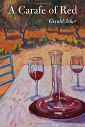 A Carafe of Red by Gerald Asher [0520270320, Format: PDF]