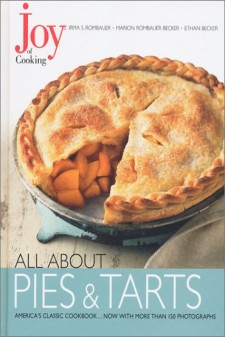 Joy of Cooking: All About Pies and Tarts by Irma S. Rombauer, Ethan Becker, Marion Rombauer Becker [074322518X, Format: PDF]