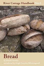 Bread (River Cottage Handbook) by Daniel Stevens [074759533X, Format: EPUB]