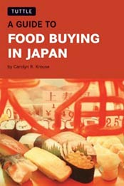 Guide to Food Buying in Japan by Carolyn R. Krouse [0804834725, Format: EPUB]