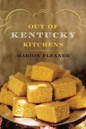 Out Of Kentucky Kitchens by Marion Flexner [0813193486, Format: PDF]