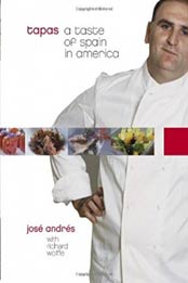 Tapas: A Taste of Spain in America by Jose Andres, Richard Wolffe [1400053595, Format: EPUB]