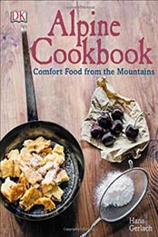 Alpine Cookbook by Hans Gerlach [1465437959, Format: PDF]