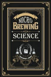 Microbrewing Science by Christopher L. Brown [1516518551, Format: EPUB]