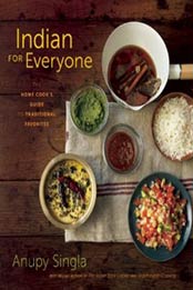 Indian for Everyone: The Home Cook's Guide to Traditional Favorites by Anupy Singla [1572841621, Format: EPUB]