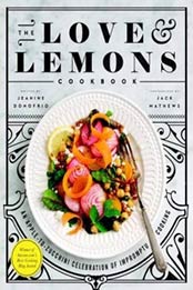 The Love and Lemons Cookbook: An Apple-to-Zucchini Celebration of Impromptu Cooking by Jeanine Donofrio [1583335862, Format: EPUB]