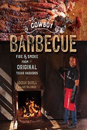 Cowboy Barbecue: Fire & Smoke from the Original Texas Vaqueros by Adrian Davila [1682681424, Format: EPUB]
